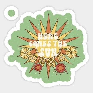 HERE COMES THE SUN Sticker